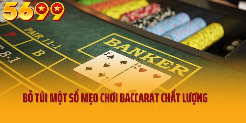 Bỏ túi một số mẹo chơi Baccarat chất lượng