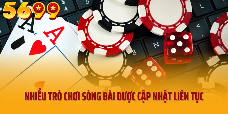 Nhiều trò chơi sòng bài được cập nhật liên tục
