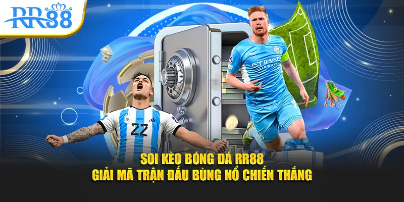 Soi kèo bóng đá RR88